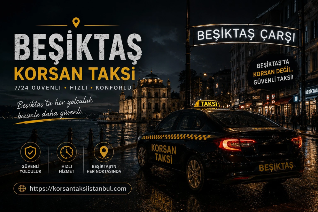 Beşiktaş Korsan Taksi Telefon Numarası